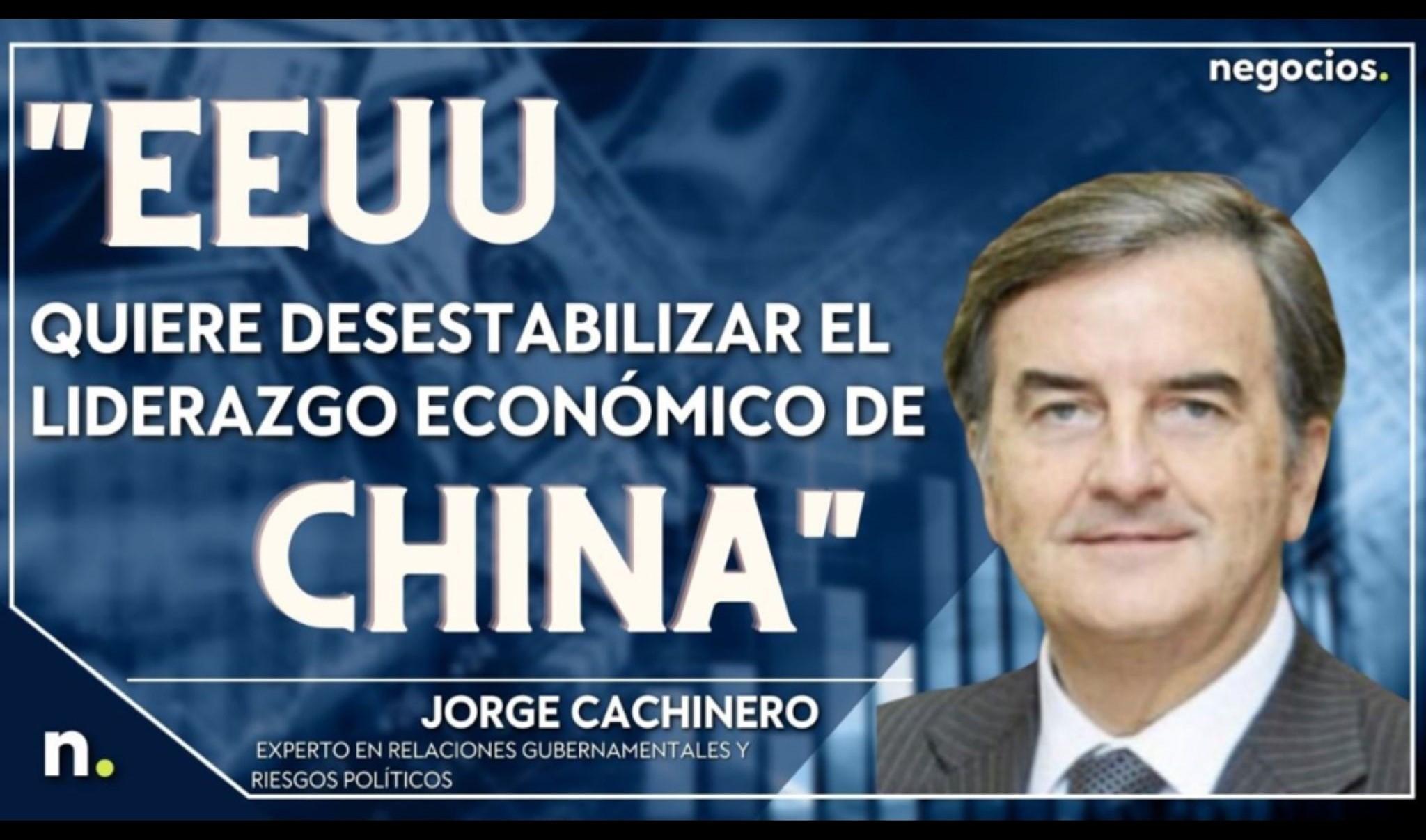 “EE. UU. quiere desestabilizar el liderazgo económico de China”