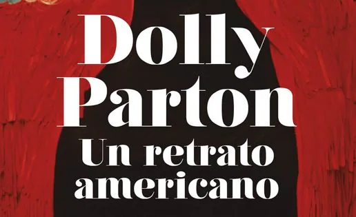 El nuevo libro sobre Dolly Parton que ahonda en el mito de la gran mujer americana