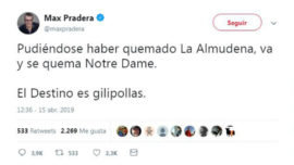 El repugnante tweet de Max Pradera, ¡que se queme La Almudena!