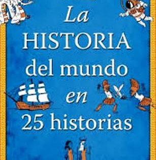 “La historia del mundo en 25 historias”, un divertido viaje a través del tiempo